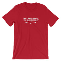 I'm Adopted, I'm Not Thankful Bella + Canvas 3001 Unisex Short Sleeve Jersey T-Shirt with Tear Away Label