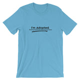 I'm Adopted Nothing Substitutes Knowing My Roots Short-Sleeve Unisex T-Shirt