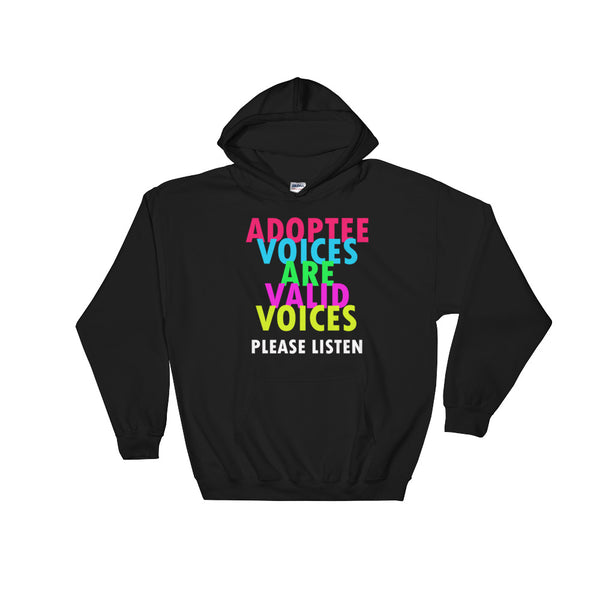 Adoptee Voices Are Vaild Voices- Hooded Sweatshirt
