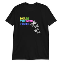 DNA IS THE NEW TRUTH Limited Edition Short-Sleeve Unisex T-Shirt